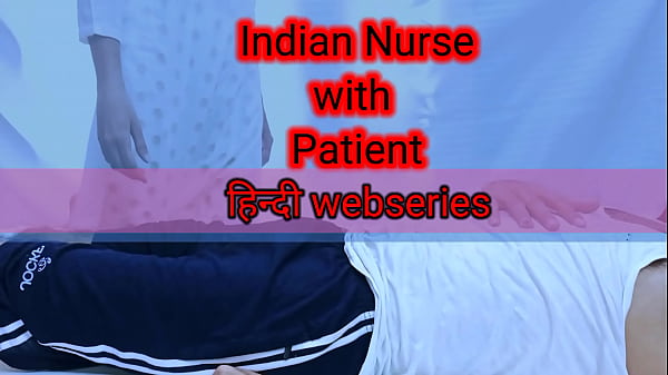 Indian Nurse Ki Chudai Patient Ne Ki – Sexy Hindi Porn Webseries Full Hd
